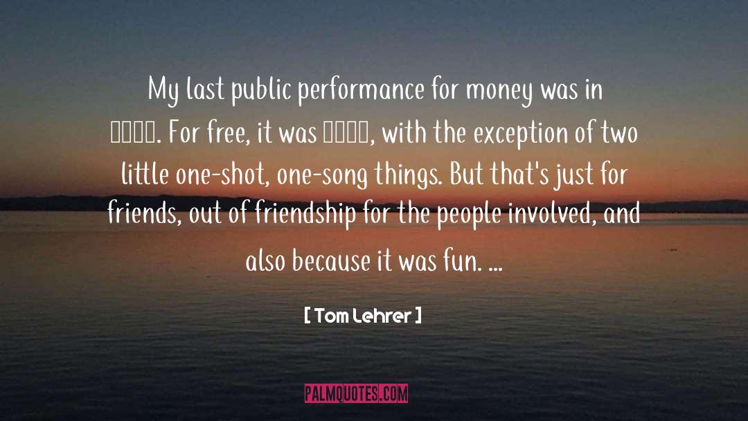 Tom Lehrer Quotes: My last public performance for