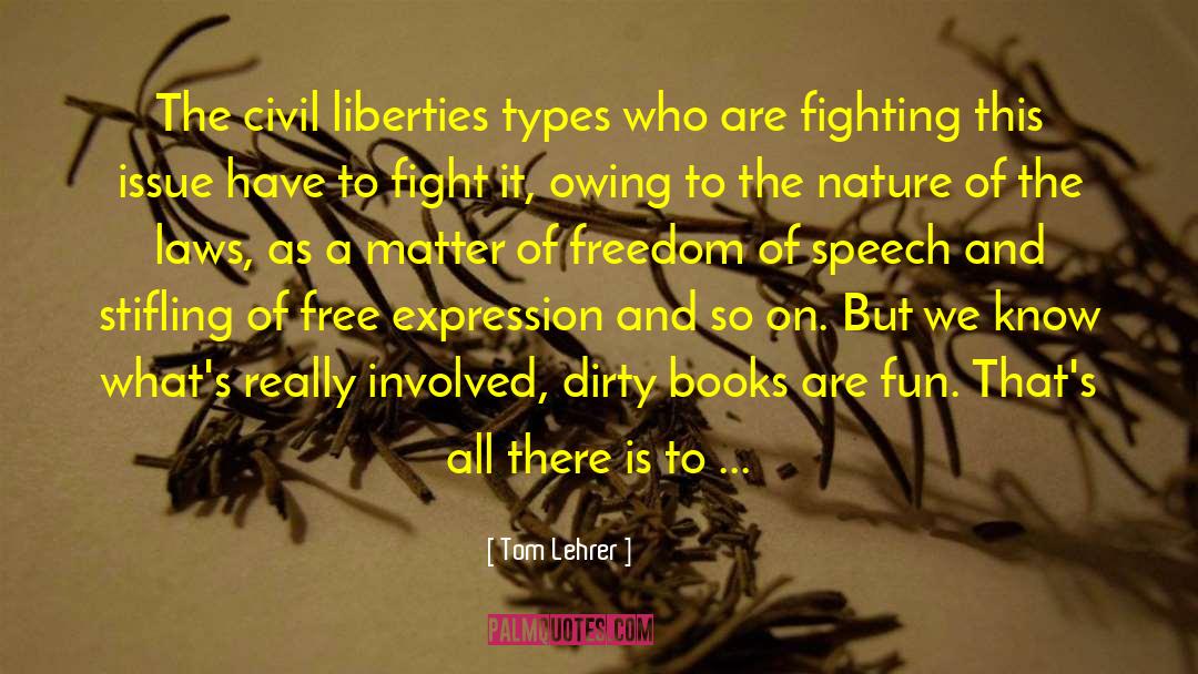 Tom Lehrer Quotes: The civil liberties types who