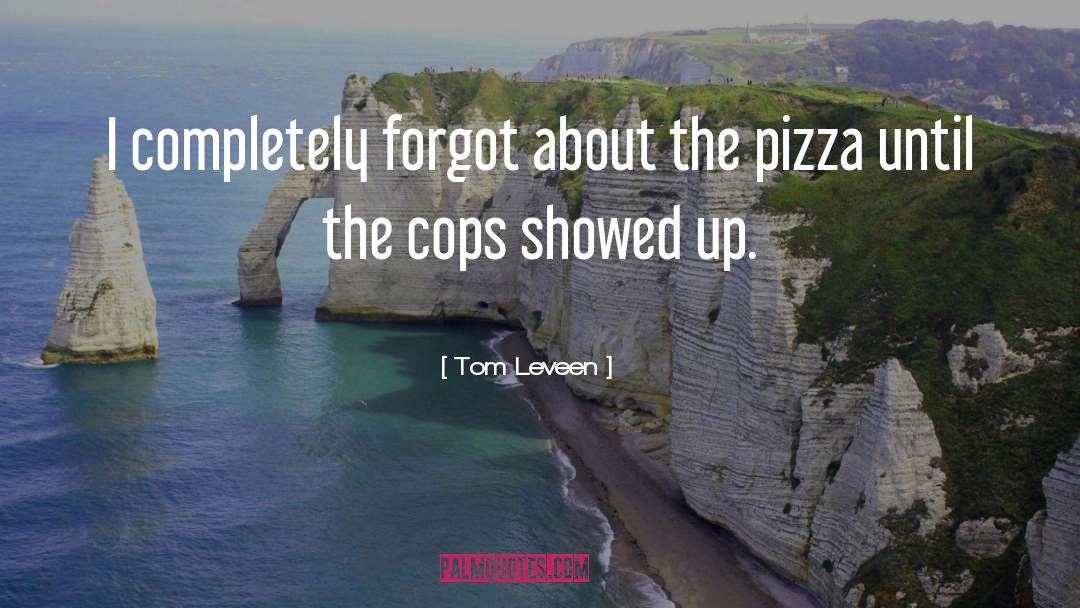 Tom Leveen Quotes: I completely forgot about the