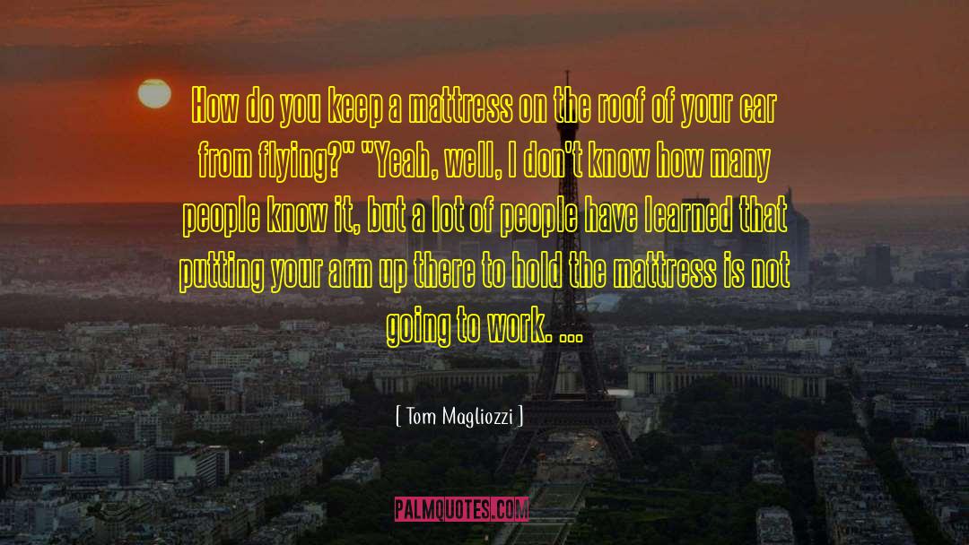 Tom Magliozzi Quotes: How do you keep a
