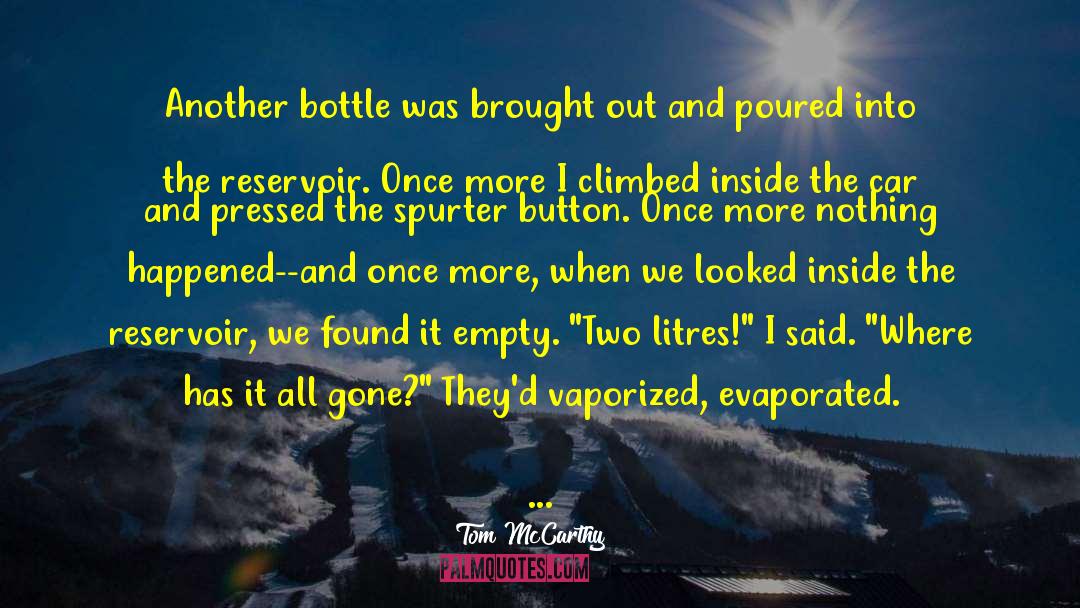 Tom McCarthy Quotes: Another bottle was brought out