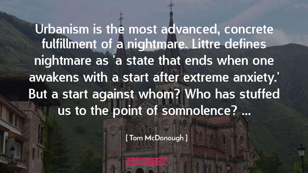 Tom McDonough Quotes: Urbanism is the most advanced,