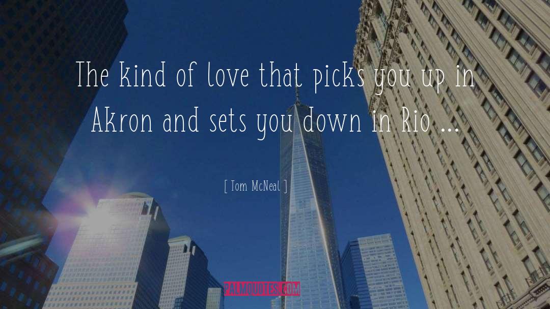 Tom McNeal Quotes: The kind of love that