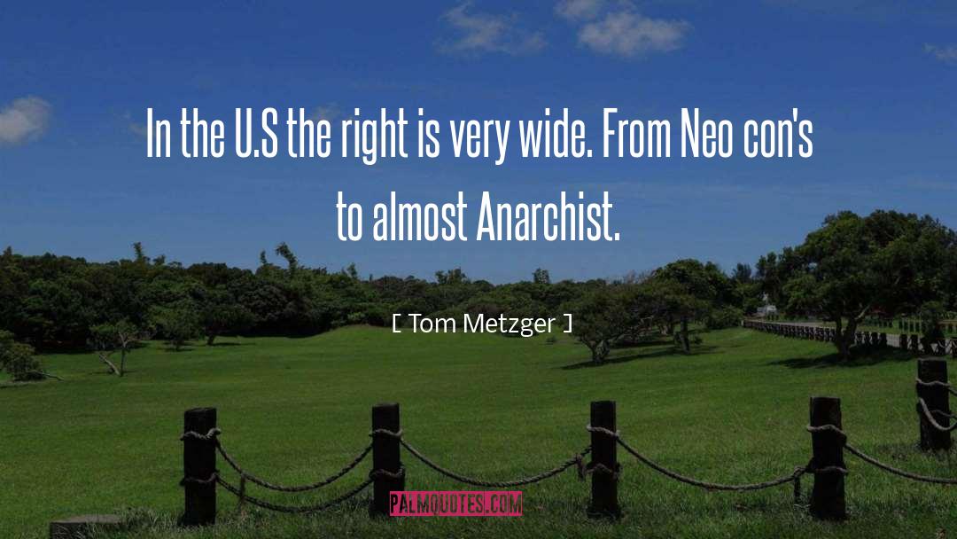 Tom Metzger Quotes: In the U.S the right