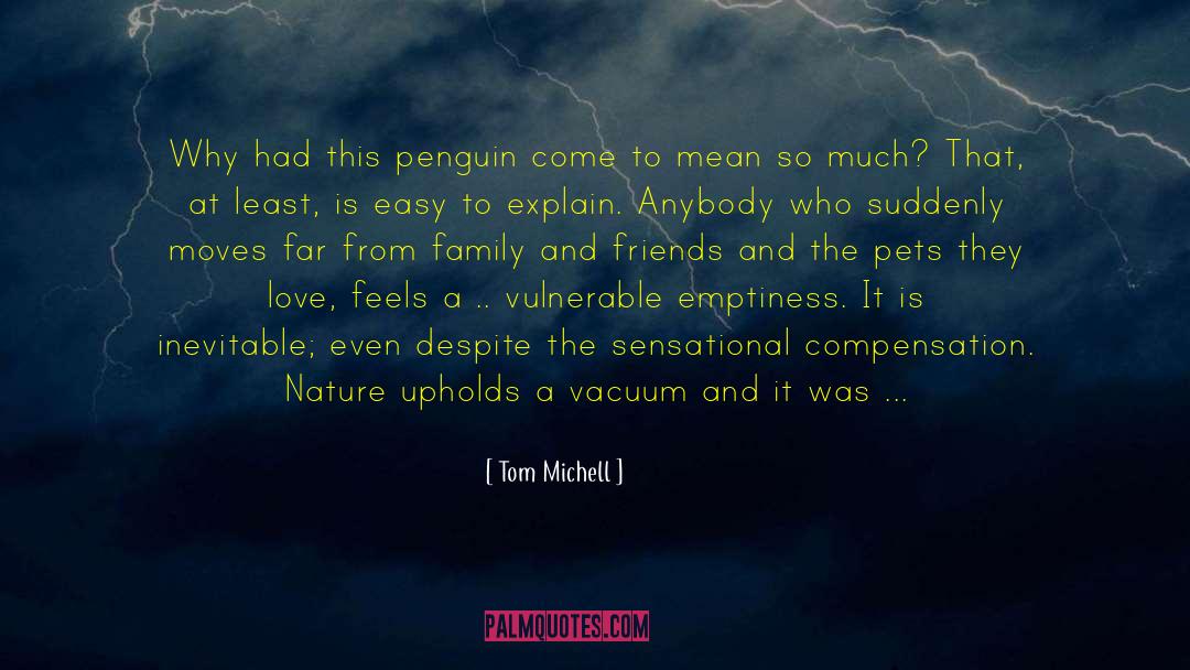 Tom Michell Quotes: Why had this penguin come