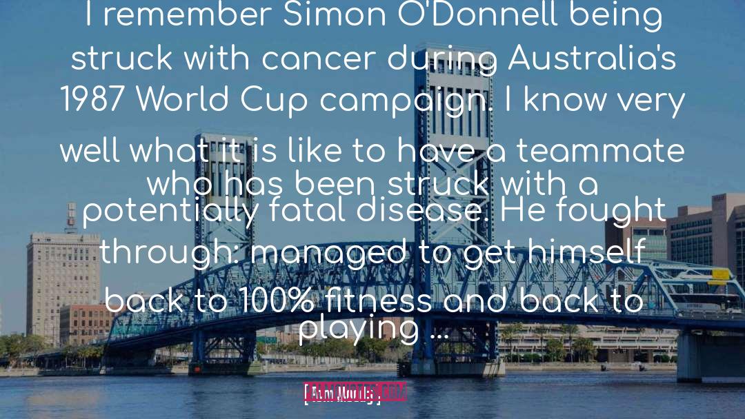 Tom Moody Quotes: I remember Simon O'Donnell being