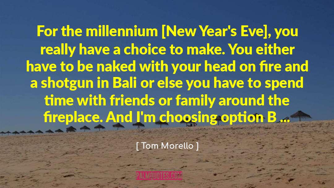 Tom Morello Quotes: For the millennium [New Year's