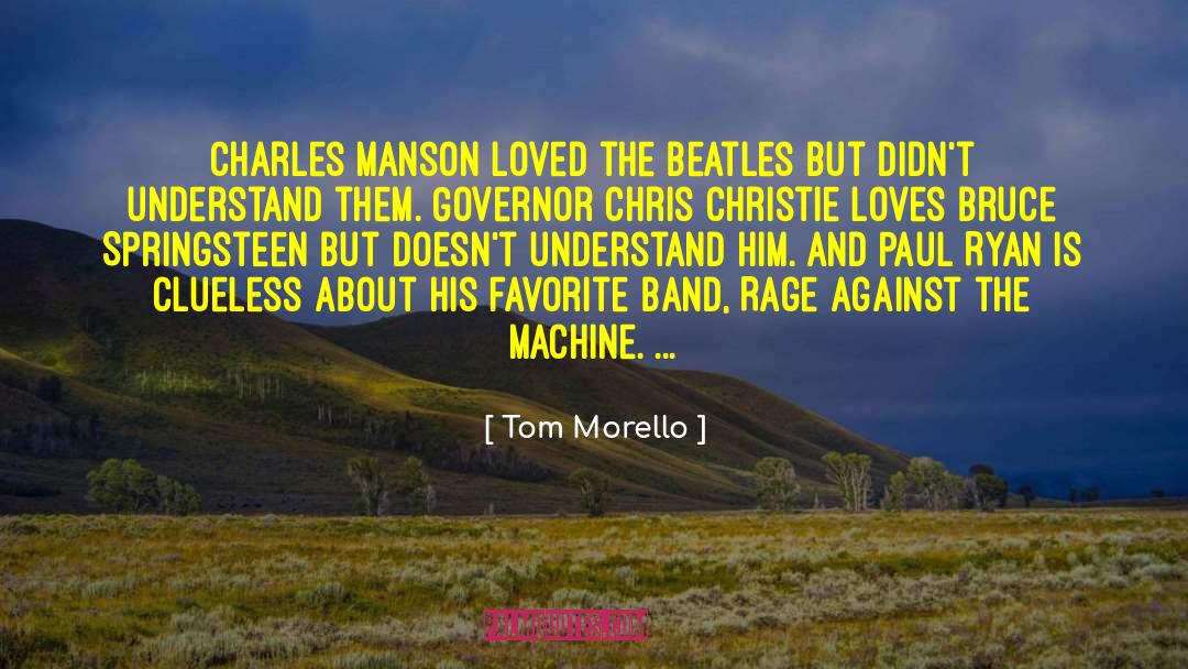 Tom Morello Quotes: Charles Manson loved the Beatles