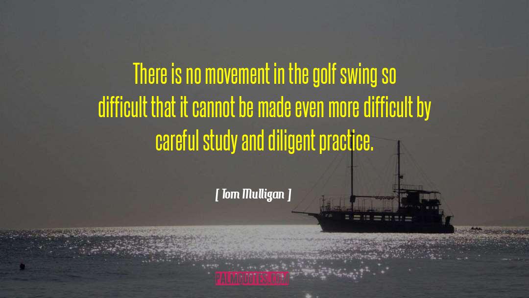 Tom Mulligan Quotes: There is no movement in