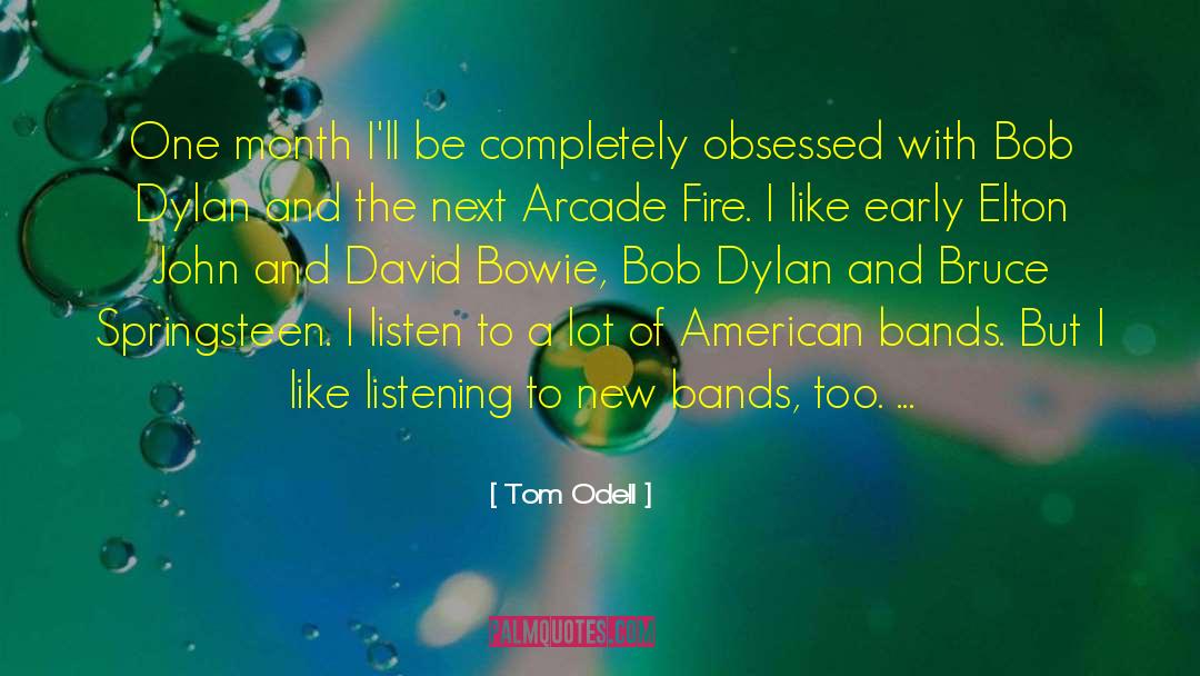 Tom Odell Quotes: One month I'll be completely