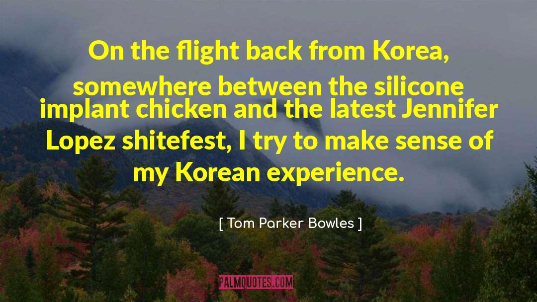 Tom Parker Bowles Quotes: On the flight back from