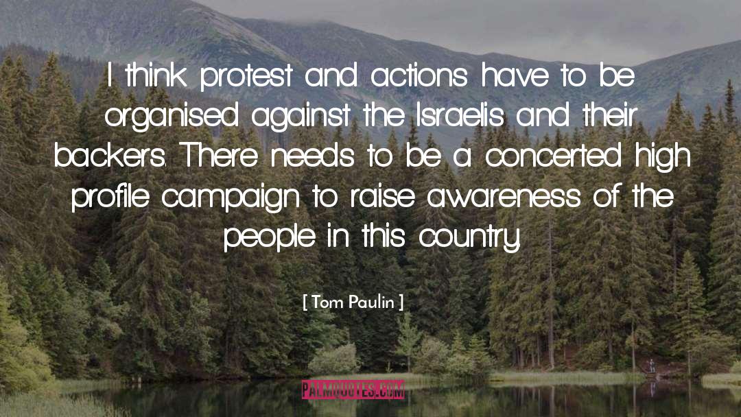 Tom Paulin Quotes: I think protest and actions