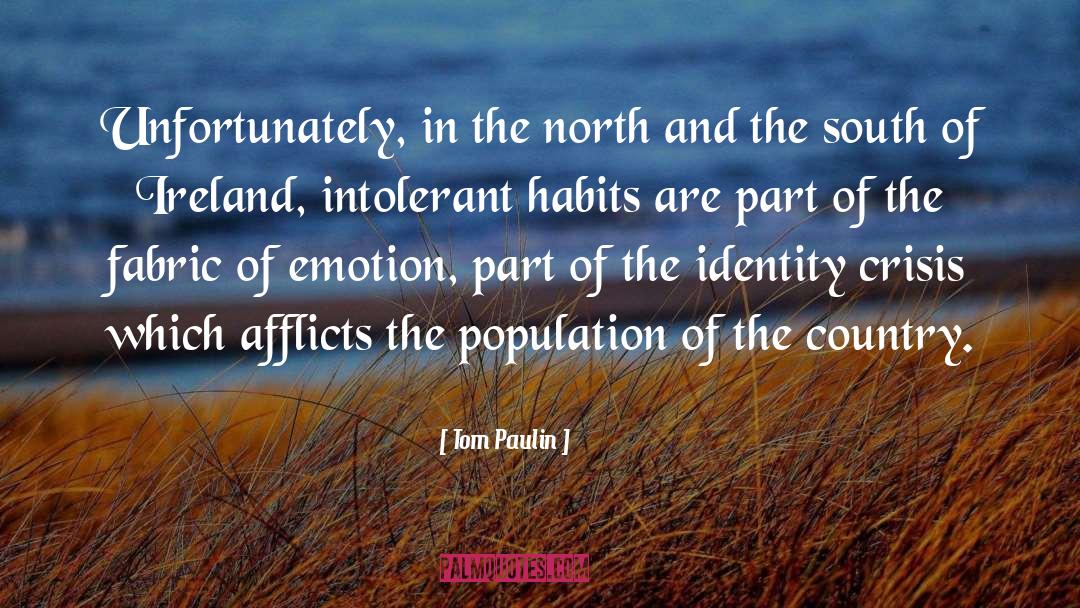 Tom Paulin Quotes: Unfortunately, in the north and