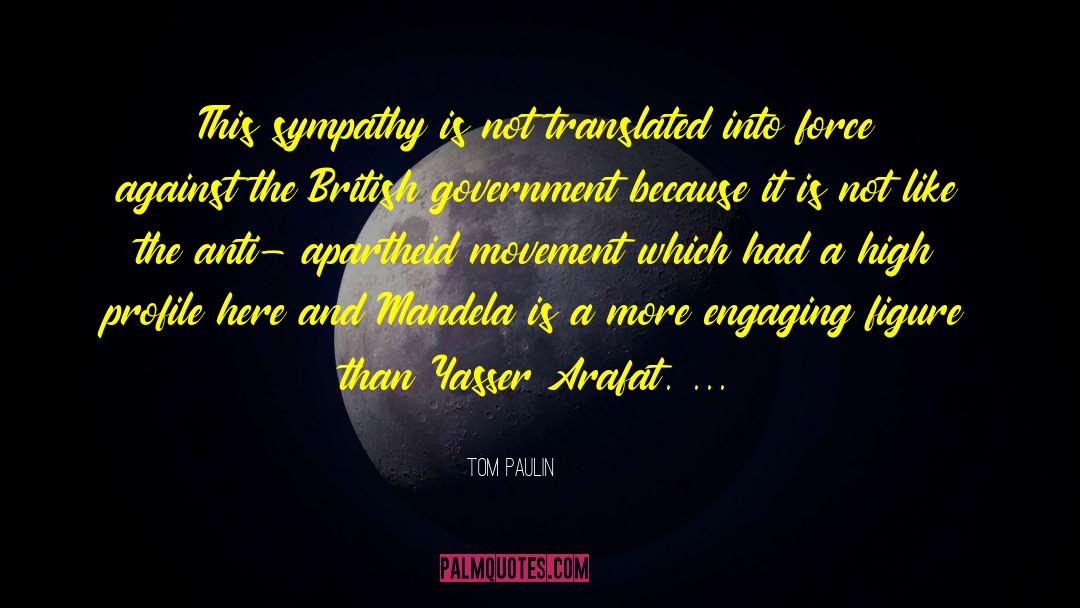 Tom Paulin Quotes: This sympathy is not translated
