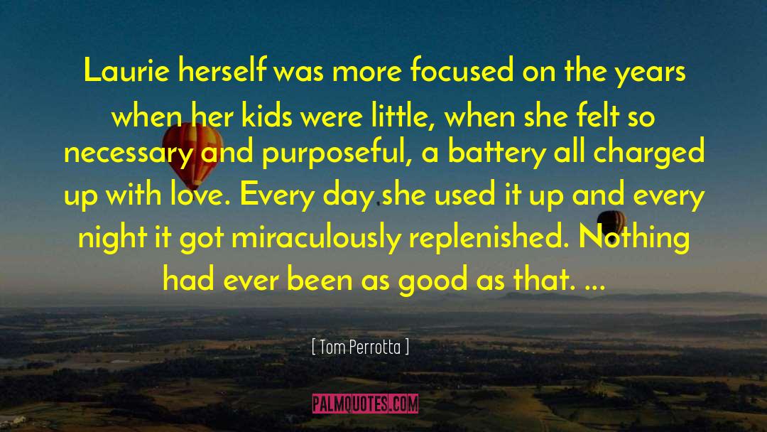 Tom Perrotta Quotes: Laurie herself was more focused