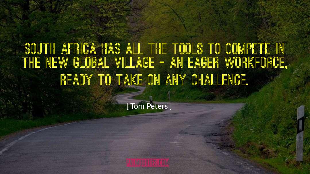 Tom Peters Quotes: South Africa has all the