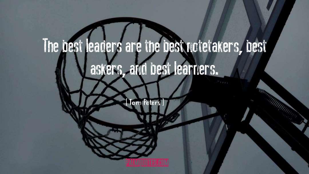 Tom Peters Quotes: The best leaders are the