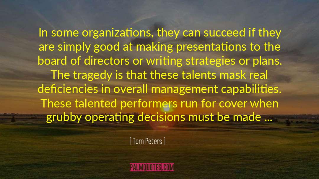 Tom Peters Quotes: In some organizations, they can