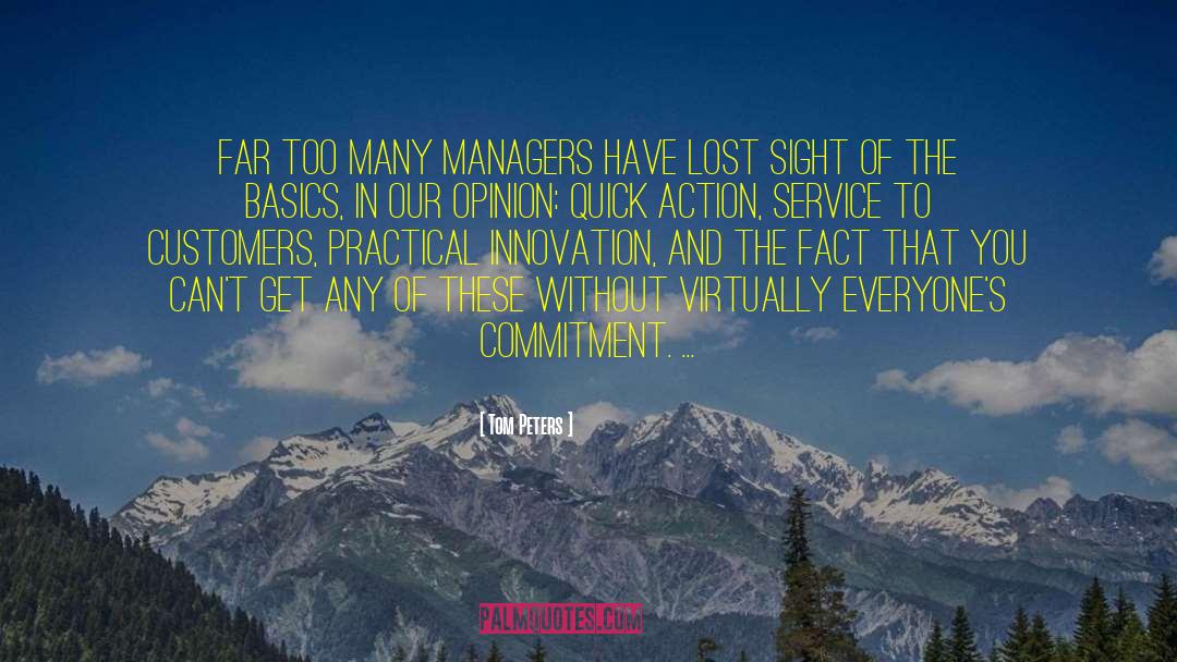 Tom Peters Quotes: Far too many managers have