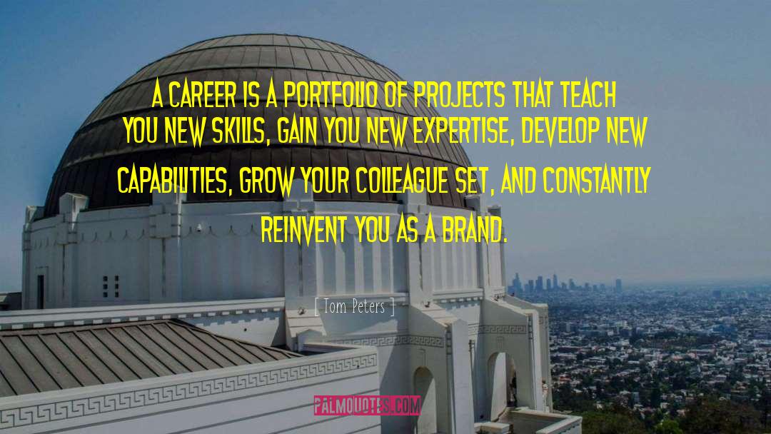 Tom Peters Quotes: A career is a portfolio