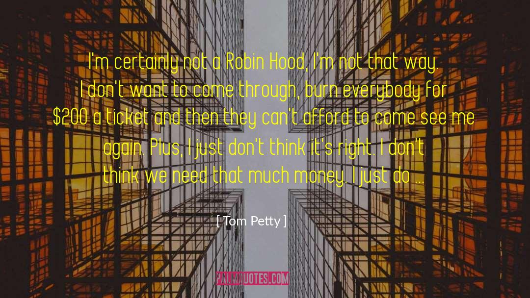 Tom Petty Quotes: I'm certainly not a Robin