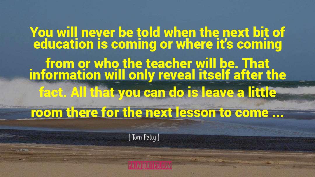 Tom Petty Quotes: You will never be told