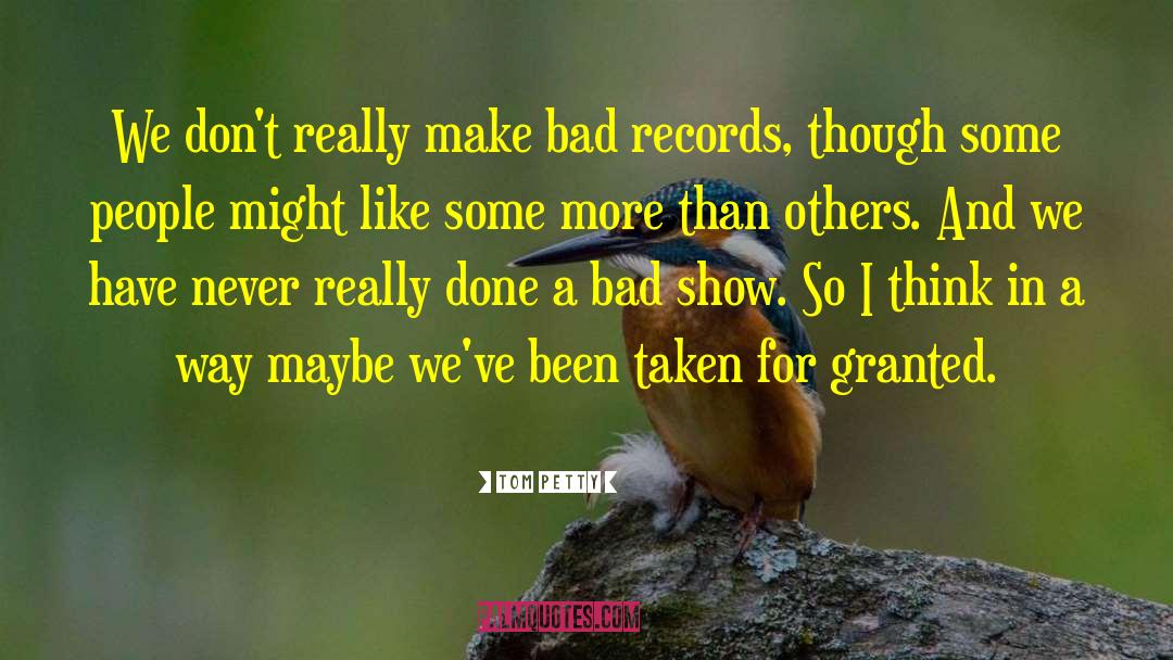 Tom Petty Quotes: We don't really make bad