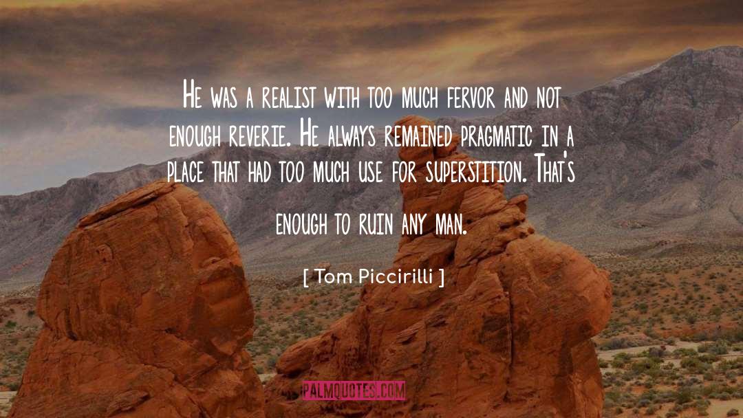 Tom Piccirilli Quotes: He was a realist with