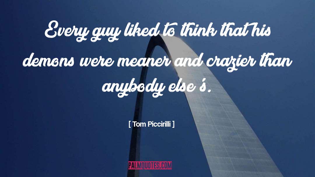 Tom Piccirilli Quotes: Every guy liked to think