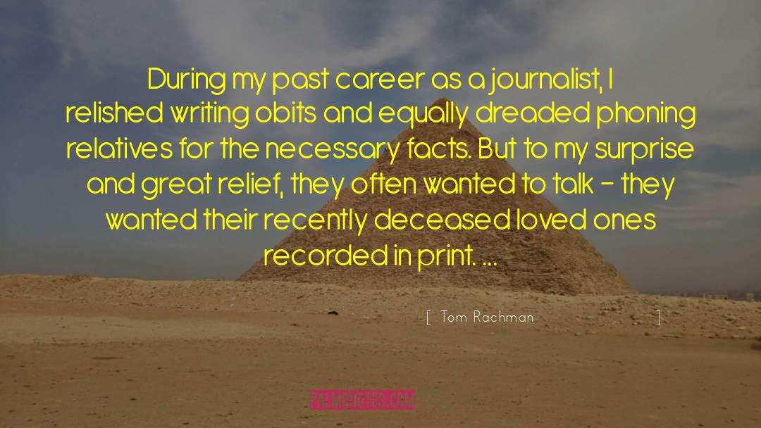Tom Rachman Quotes: During my past career as