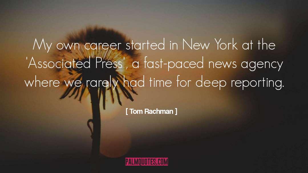 Tom Rachman Quotes: My own career started in