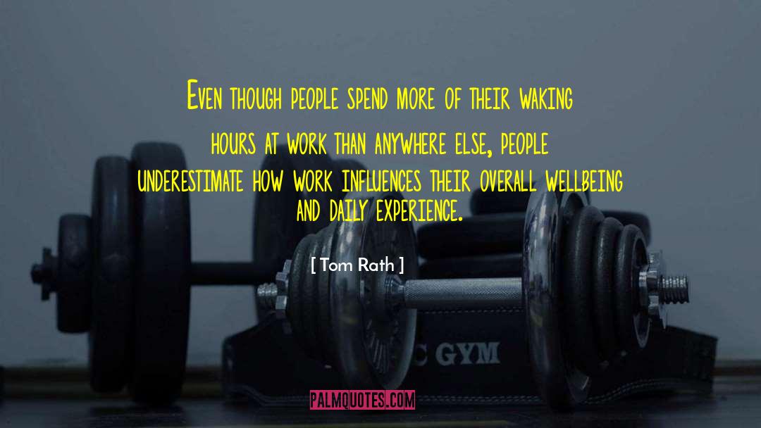 Tom Rath Quotes: Even though people spend more