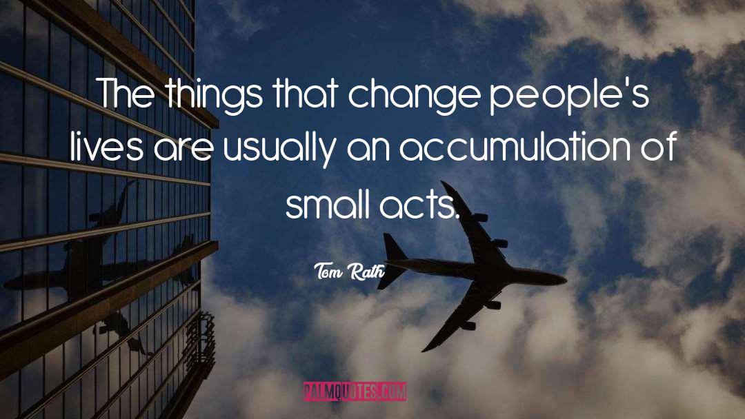 Tom Rath Quotes: The things that change people's