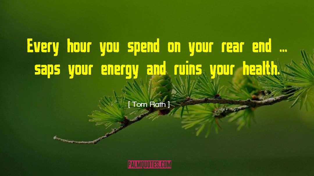 Tom Rath Quotes: Every hour you spend on