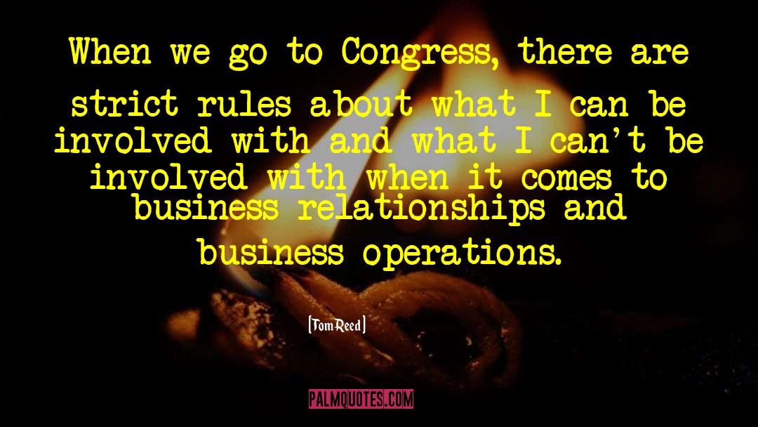 Tom Reed Quotes: When we go to Congress,