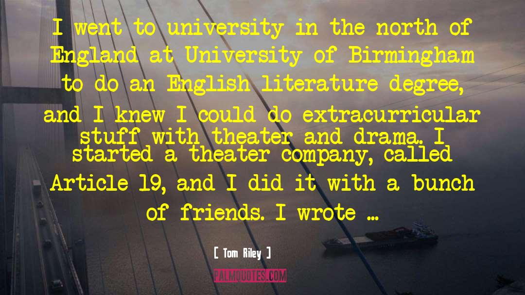 Tom Riley Quotes: I went to university in