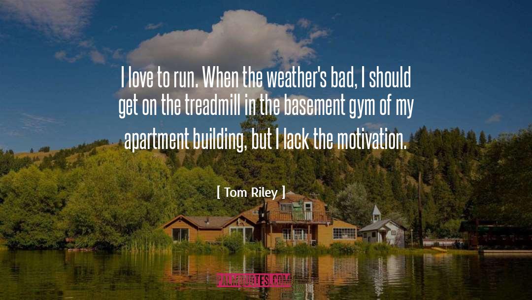 Tom Riley Quotes: I love to run. When