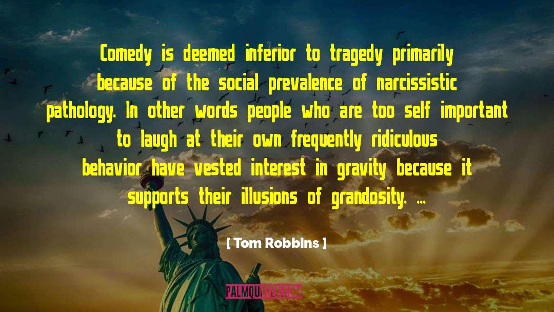 Tom Robbins Quotes: Comedy is deemed inferior to