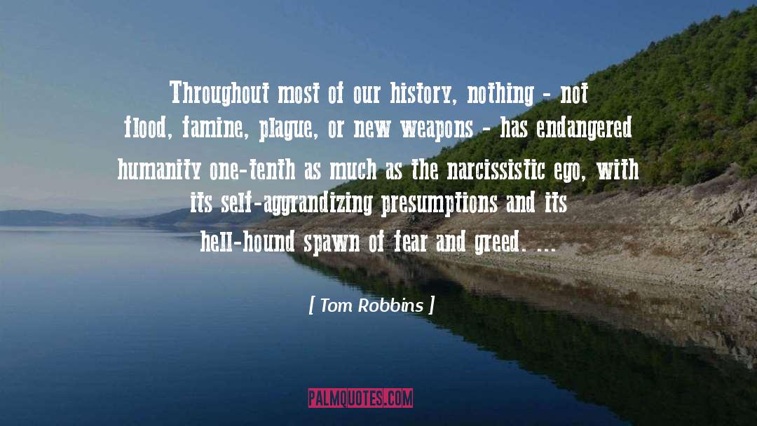 Tom Robbins Quotes: Throughout most of our history,