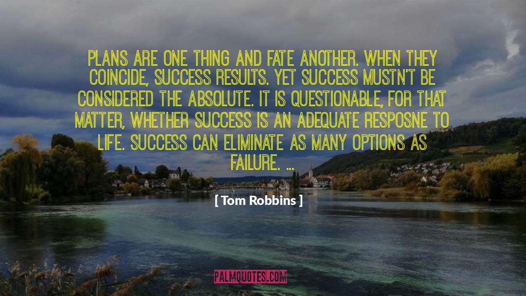 Tom Robbins Quotes: Plans are one thing and