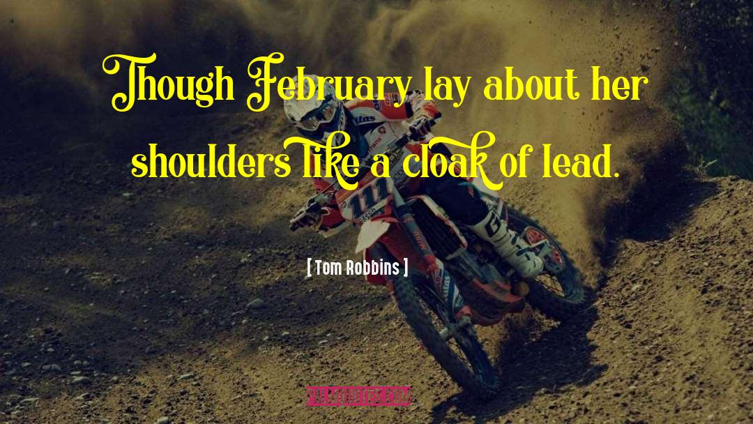 Tom Robbins Quotes: Though February lay about her