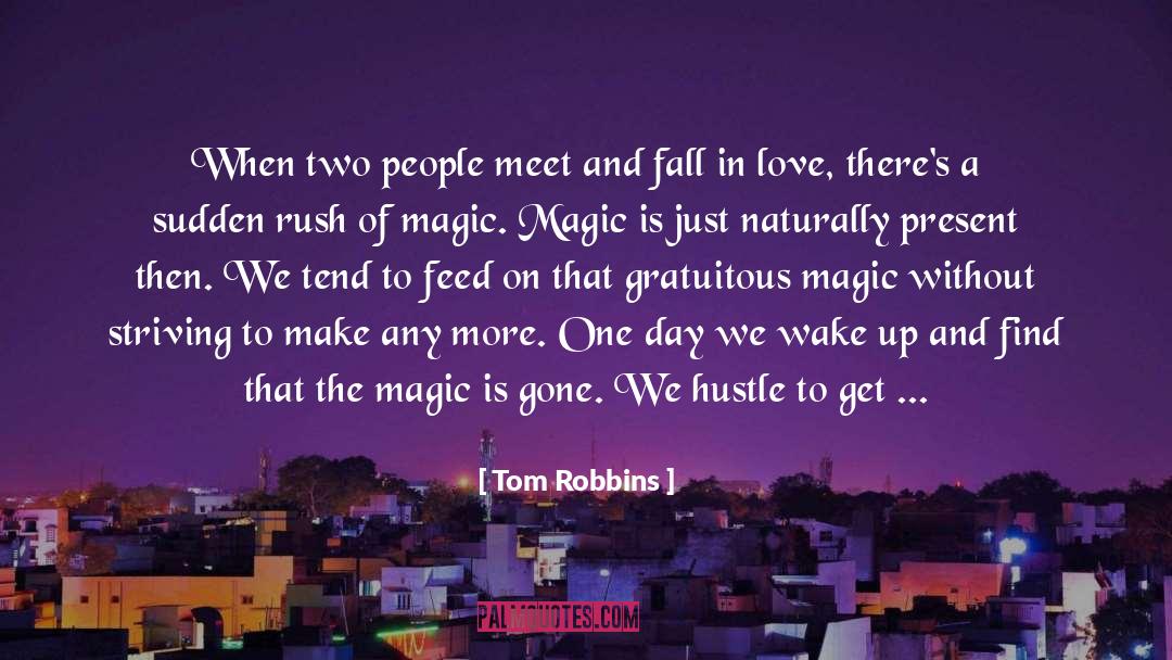 Tom Robbins Quotes: When two people meet and