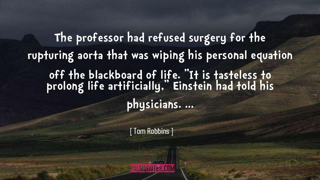 Tom Robbins Quotes: The professor had refused surgery