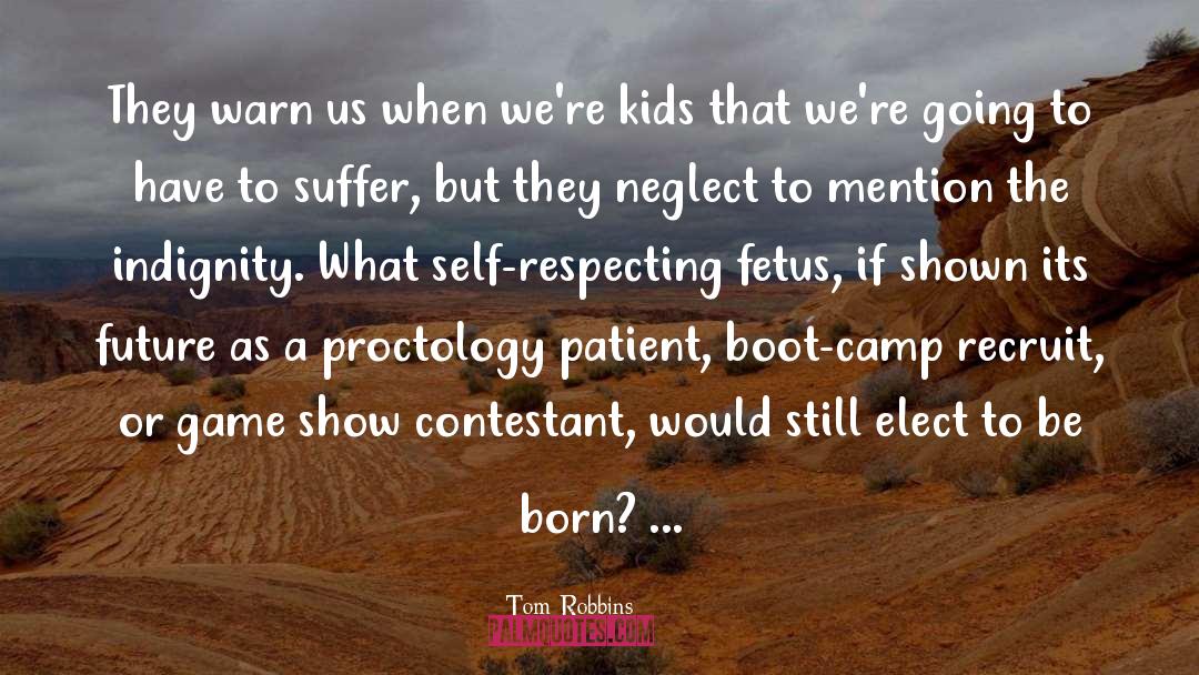 Tom Robbins Quotes: They warn us when we're