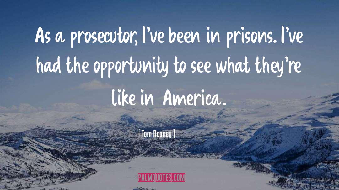 Tom Rooney Quotes: As a prosecutor, I've been