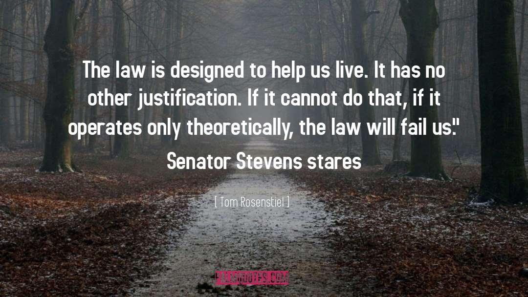 Tom Rosenstiel Quotes: The law is designed to