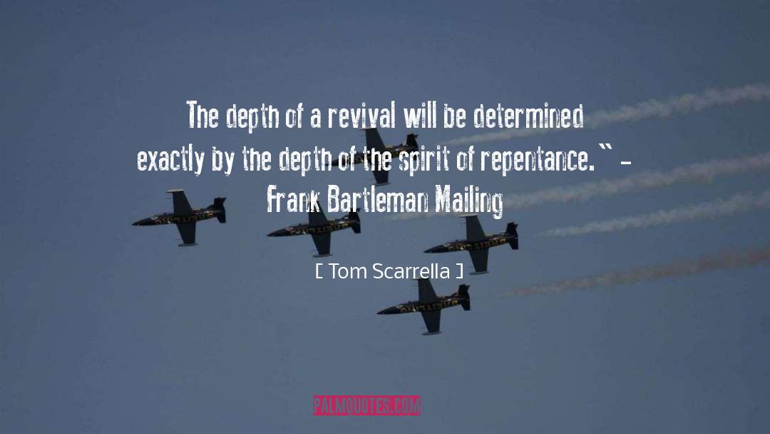 Tom Scarrella Quotes: The depth of a revival
