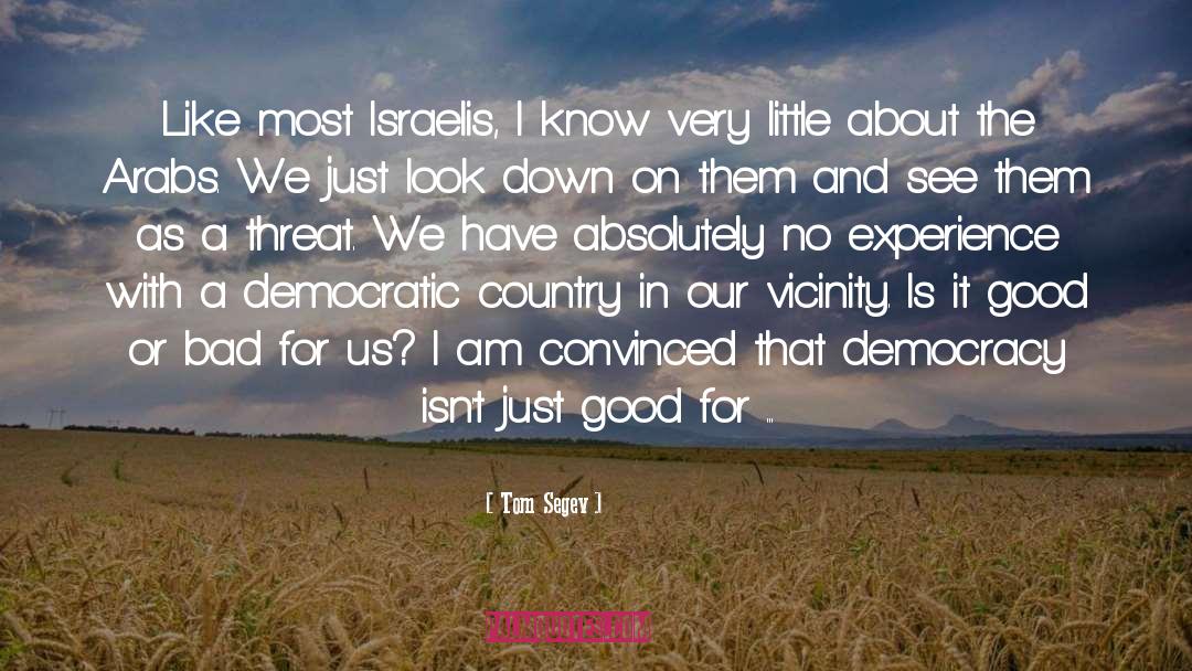 Tom Segev Quotes: Like most Israelis, I know