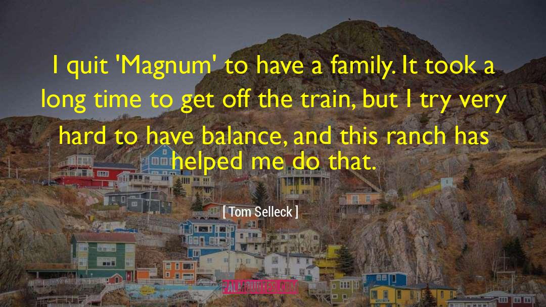 Tom Selleck Quotes: I quit 'Magnum' to have