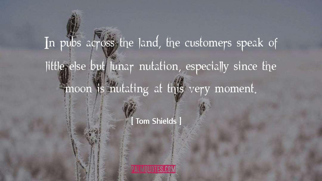 Tom Shields Quotes: In pubs across the land,